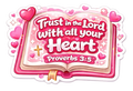 Trust In The Lord With All Your Heart